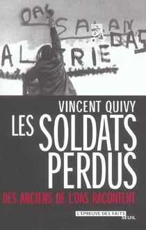 Les soldats perdus. des anciens de l'oas racontent