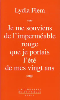 Je me souviens de l'imperméable rouge que je portais l'été de mes vingt ans