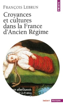 Croyances et cultures dans la france d'ancien regime