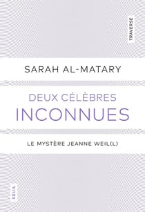 Deux célèbres inconnues : Le mystère Jeanne Weil (L)