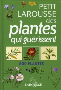 Petit larousse des plantes qui guérissent