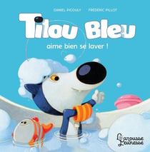 Tilou Bleu aime bien se laver !
