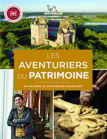 Les aventuriers du patrimoine : 40 acteurs du patrimoine racontent