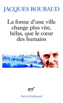 La forme d'une ville change plus vite, hélas, que le c?ur des humains : cent cinquante poèmes (1991-1998)