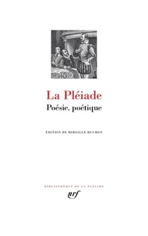 La Pléiade : Poésie, poétique