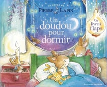 Le monde de Pierre Lapin : Un doudou pour dormir