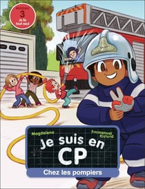 Je suis en CP : Chez les pompiers : Niveau 3