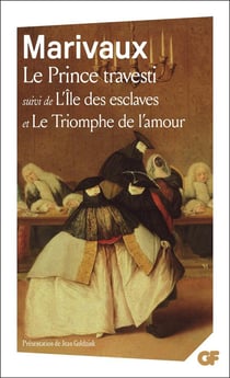 Le prince travesti - l'île des esclaves - le triomphe de l'amour