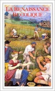 La Renaissance bucolique - poèmes choisis (1550-1600)
