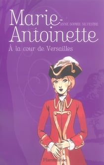 Marie-Antoinette t.2 - à la cour de Versailles
