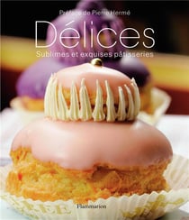 Délices - sublimes et exquises pâtisseries