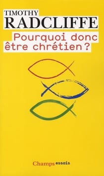 Pourquoi donc etre chretien ?