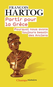 Partir pour la Grèce - pourquoi nous avons toujours besoin des Anciens
