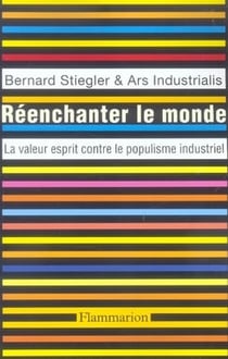 Réenchanter le monde : La valeur esprit contre le populisme industriel