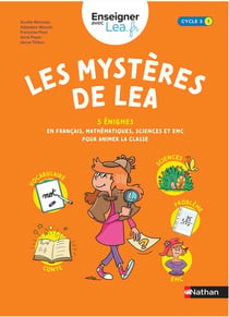 Les mystères de Léa - enseigner avec lea.fr - cycle 3 (édition 2020)
