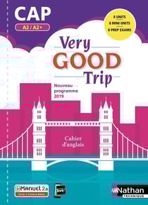 Very good trip : anglais - CAP - A2>A2+ (édition 2019)
