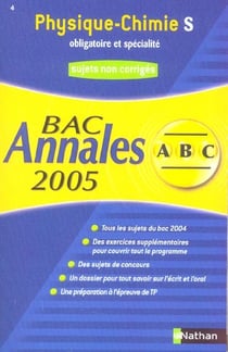 ABC du Bac Tome 4 : annales - physique/chimie - terminale S - enseignement obligatoire et spécialité - sujets non-corrigés