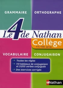 LE 4 DE NATHAN : collège 11/15 ans - grammaire, orthographe, vocabulaire, conjugaison