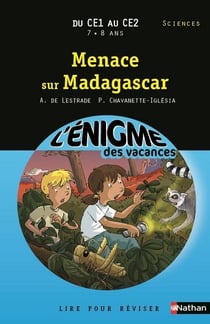 L'ENIGME DES VACANCES PRIMAIRE Tome 29 : menace sur Madagascar - du CE1 au CE2