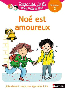 Regarde, je lis ! : Noé est amoureux : niveau 2 (édition 2019)