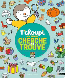 T'choupi : mon premier cherche et trouve
