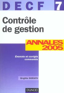 CONTROLE DE GESTION - DECF 7 - ANNALES CORRIGES (7e édition)
