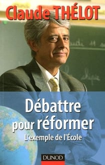 Debattre pour reformer - l'exemple de l'ecole