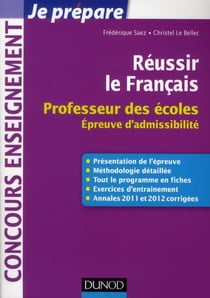 Je prépare - réussir le français - professeur des écoles - épreuve d'admissibilité 2013