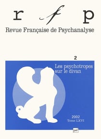 Revue française de psychanalyse n.66/2 : les psychothropes sur le divan