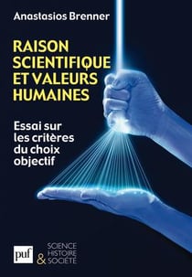 Raison scientifique et valeurs humaines - essai sur les critères du choix objectif