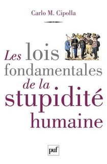 Les lois fondamentales de la stupidité humaine
