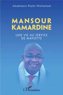 Mansour Kamardine : une vie au service de Mayotte