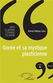 Vers le monde étrange de Mari Tome 4 : Gorée et sa mystique plasticienne
