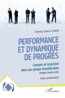 Performance et dynamique de progrès : concepts de la gestion dans une optique d'amélioration
