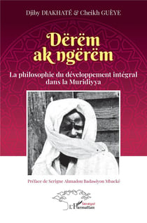 Dërëm ak ngërëù : la philosophie du développement intégral dans la Muridiyya