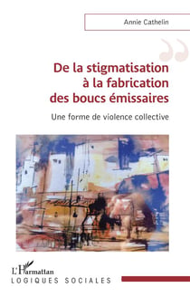 De la stigmatisation à la fabrication des boucs émissaires : Une forme de violence collective