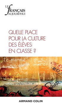 Le Français aujourd'hui Nº207 4/2019 Quelle place pour la culture des élèves en classe de français?