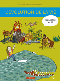 L'histoire de la vie en BD - l'évolution de la naissance de la terre à nos jours
