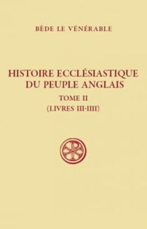 SC 490 Histoire ecclésiastique du peuple anglais, II (livres 3-4)