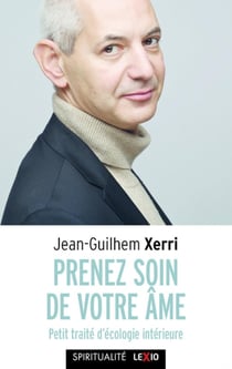 Prenez soin de votre âme - petit traité d'écologie intérieure