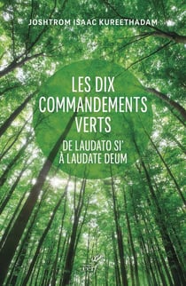 Les dix commandements verts : De Laudato Si' à Laudato Deum