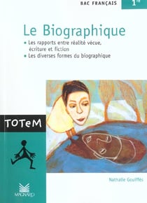 Le biographique - bac francais 1e