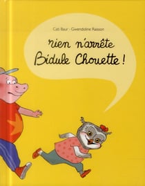 Rien n'arrête Bidule Chouette !