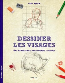 Dessiner les visages - une méthode simple pour apprendre à dessiner