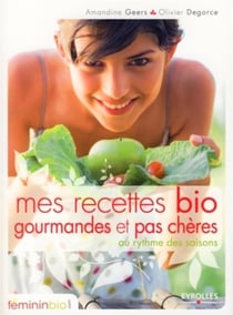 Mes recettes bio, faciles et pas chères