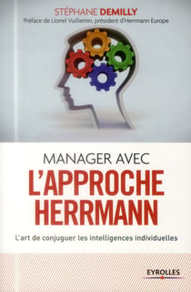 Manager avec l'approche Herrmann - l'art de conjuguer les intelligences individuelles
