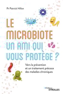 Le microbiote, un ami qui vous protège ? vers la pr2vention et un traitement pr2coce des maladies
