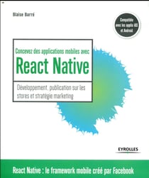 Concevez des applications mobiles avec react native - le framework mobile créé par facebook