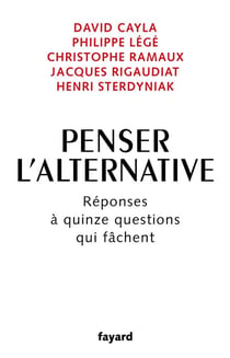 Penser l'alternative : Réponses à quinze questions qui fâchent
