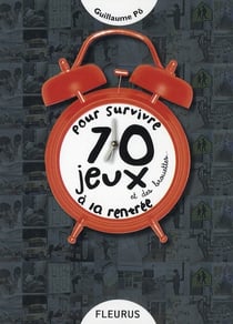 70 jeux et des brouettes... pour survivre à la rentrée